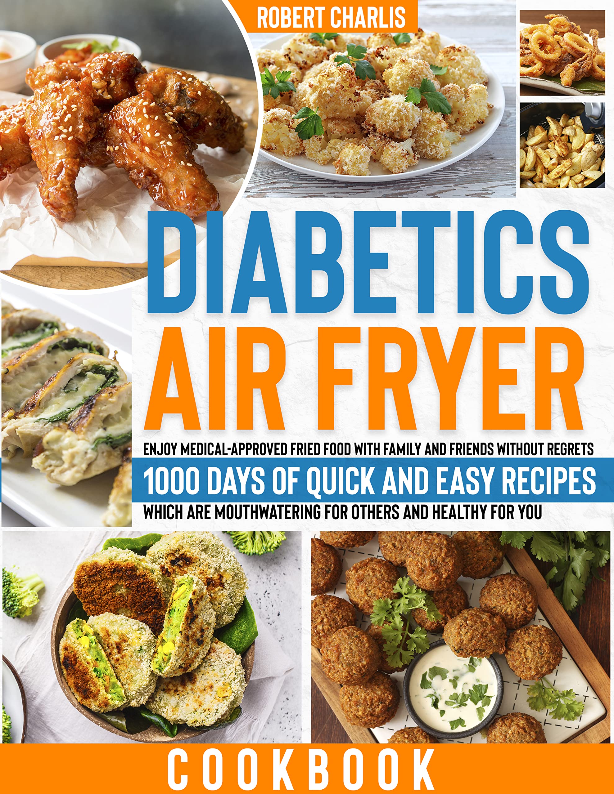 Diabetics Air Fryer Cookbook Enjoy MedicalApproved Fried Food With