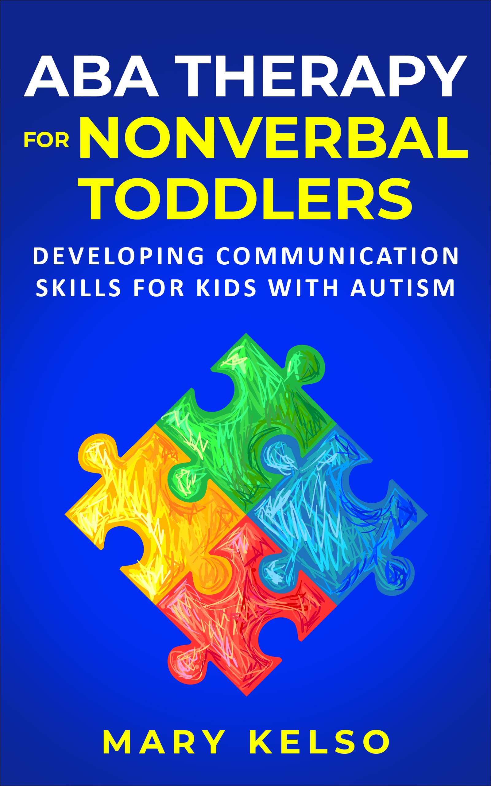 ABA Therapy for Nonverbal Toddlers: Developing Communication Skills for Kids with Autism