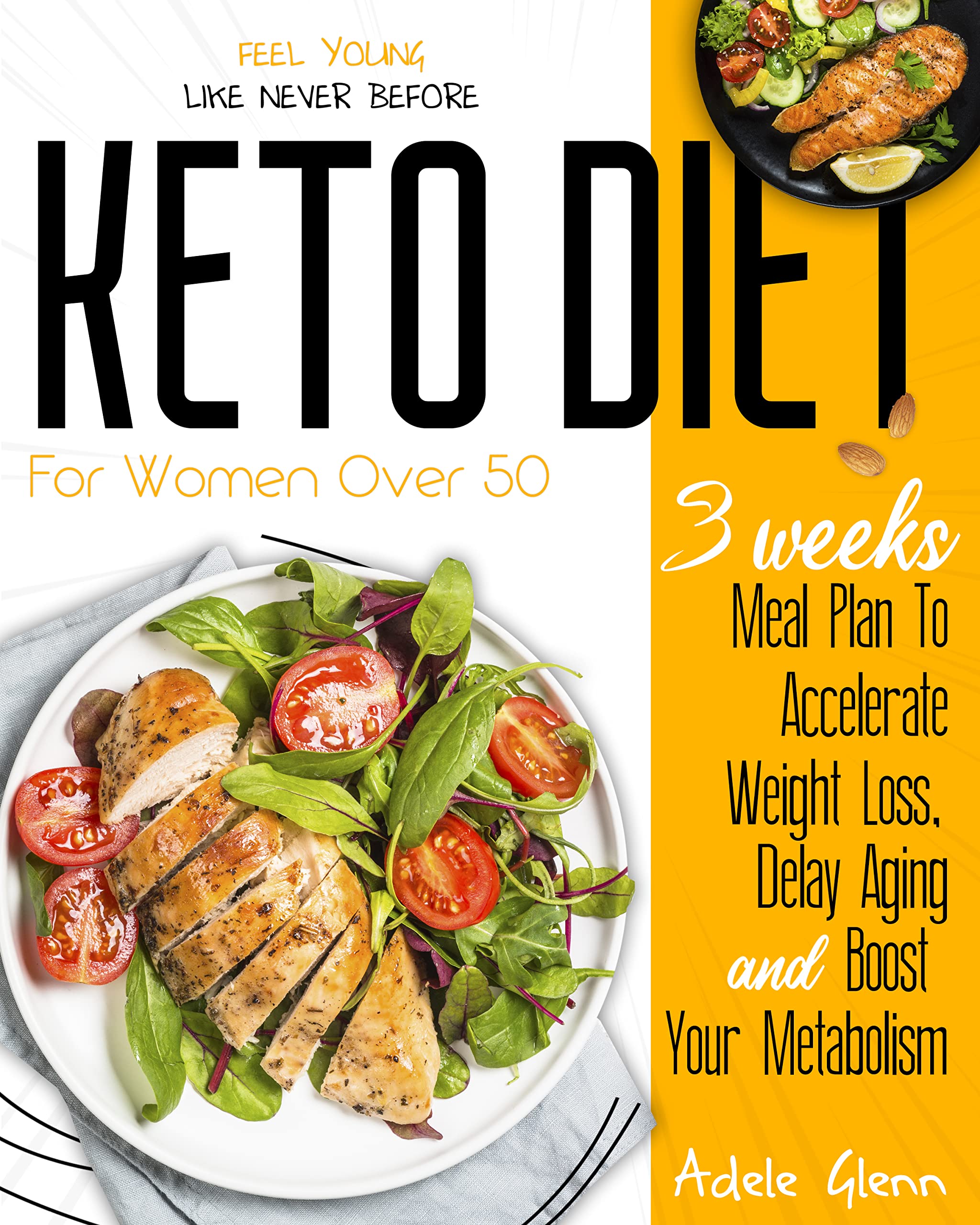 Keto Diet For Women Over 50 Feel Young Like Never Before. 3 Weeks Meal Plan To Accelerate