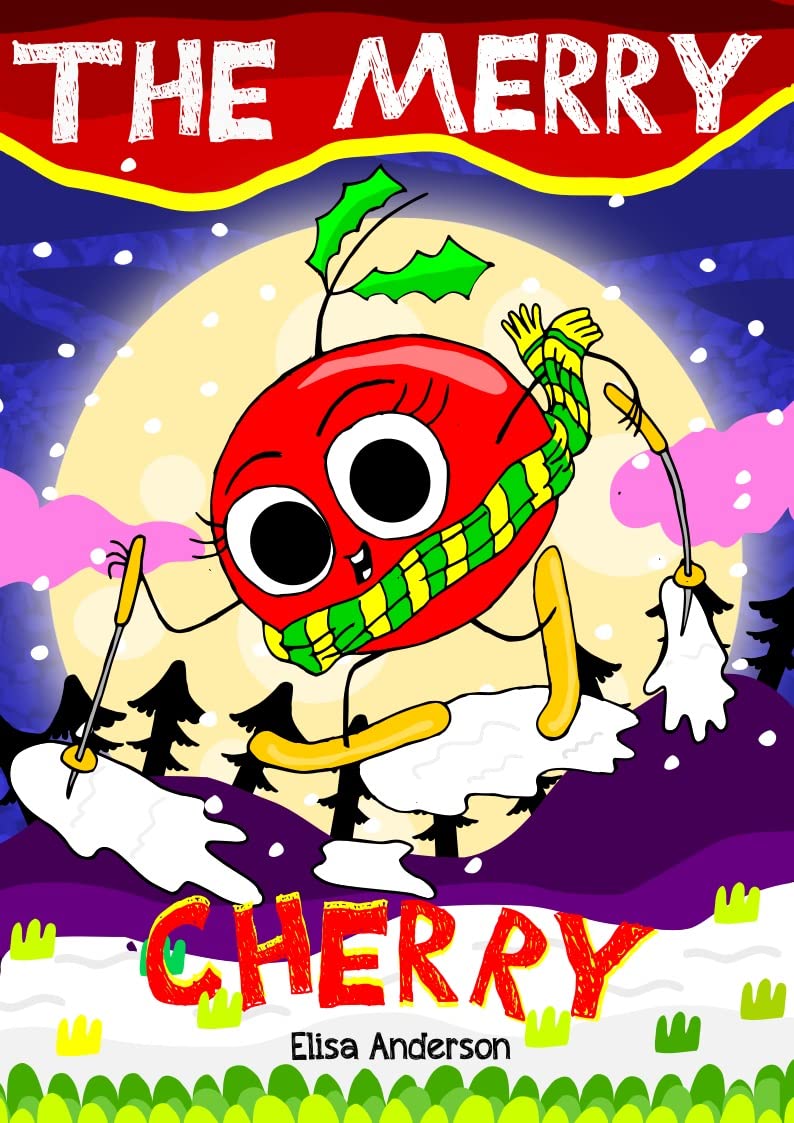 The Merry Cherry- A read aloud children's story to tell at bedtime: A Lovely Kids' Book for the Christmas Holidays
