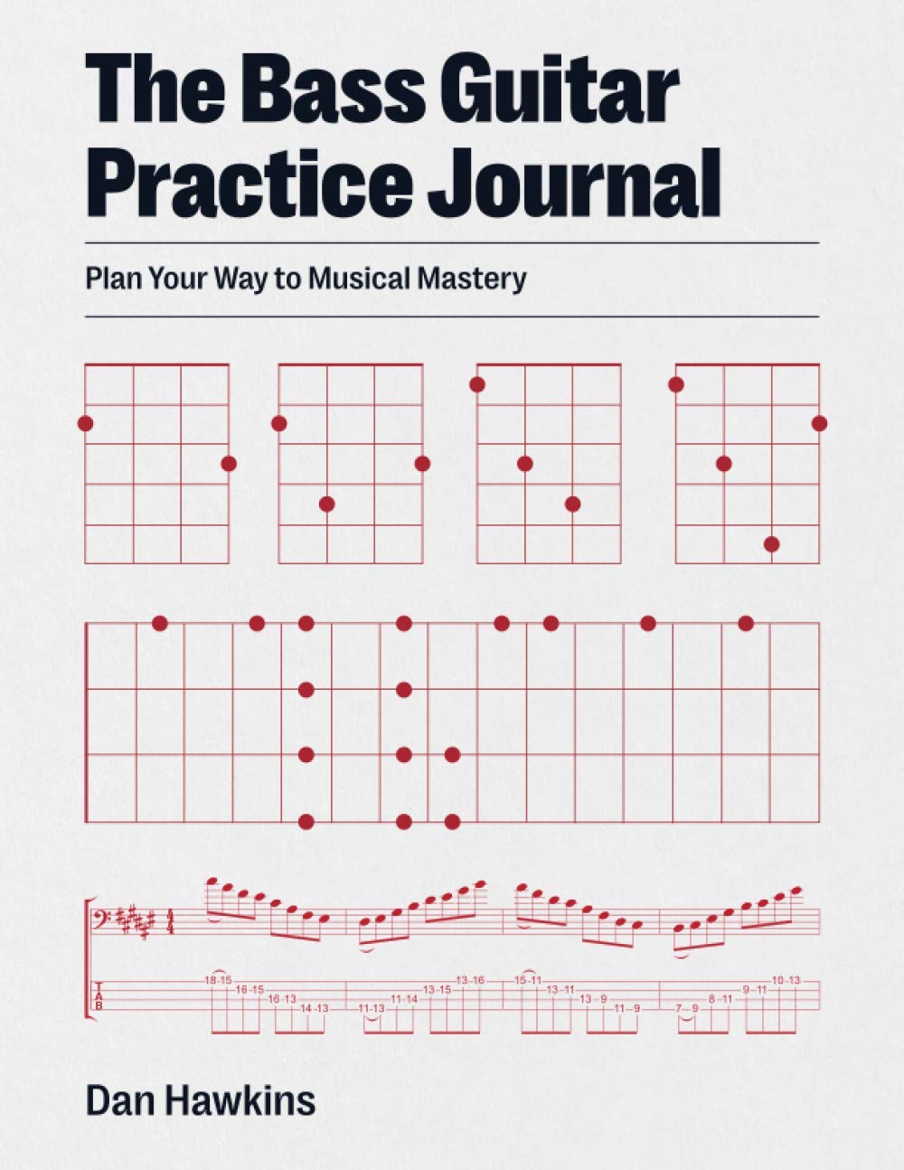 The Bass Guitar Practice Journal Plan Your Way to Musical Mastery by