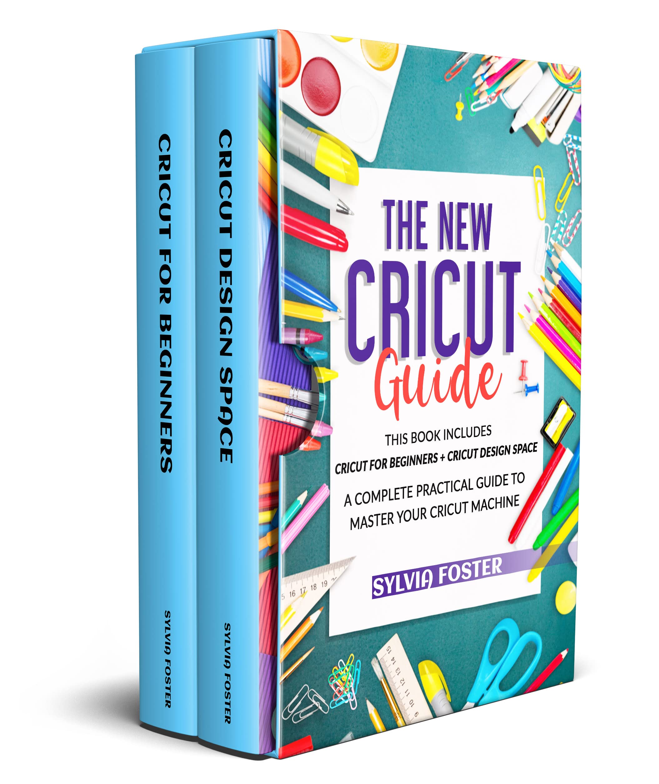 The New Cricut Guide 2 Books in 1. This Book Includes Cricut For Beginners + Cricut Design
