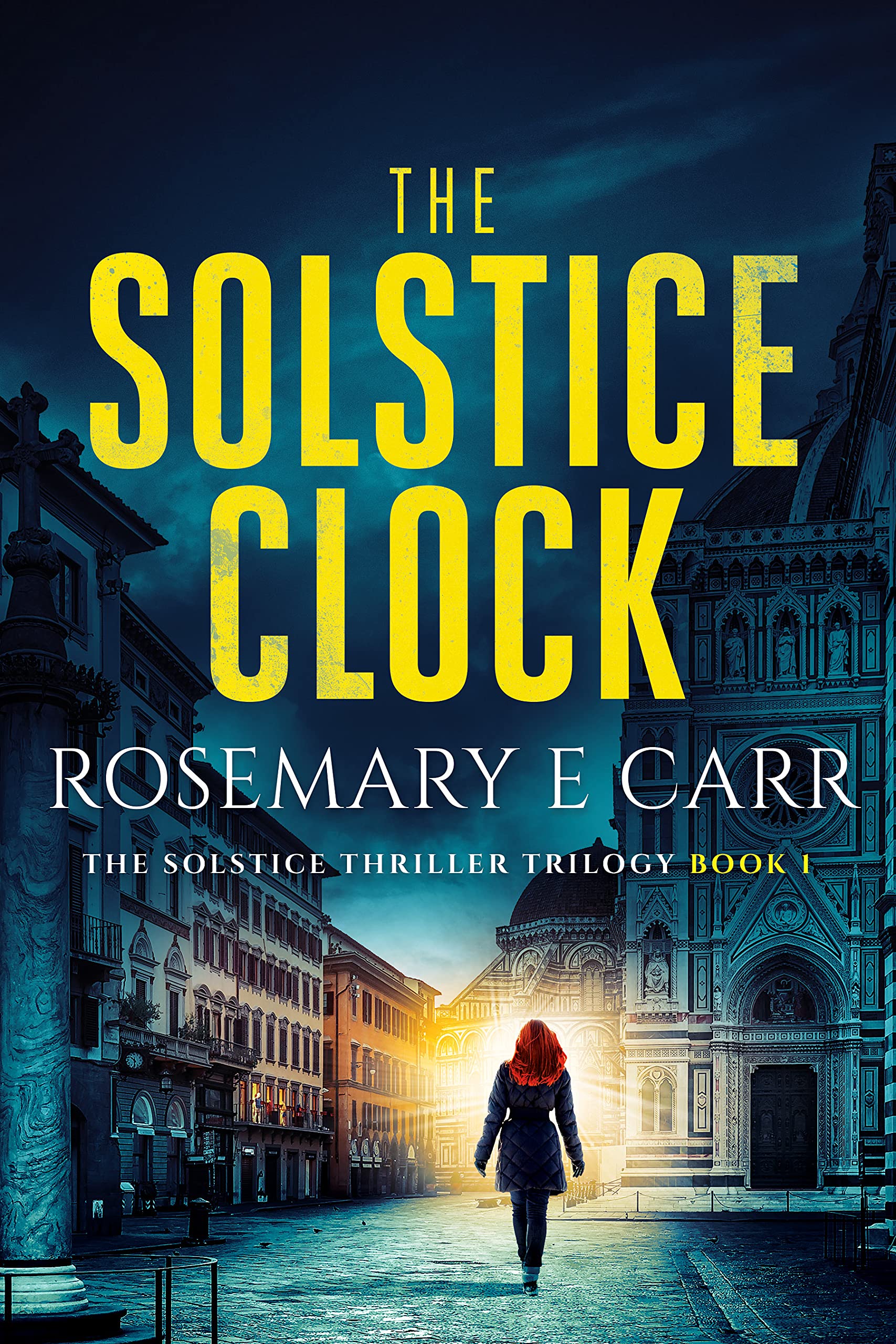 The Solstice Clock: The Solstice Thriller Trilogy Book 1
