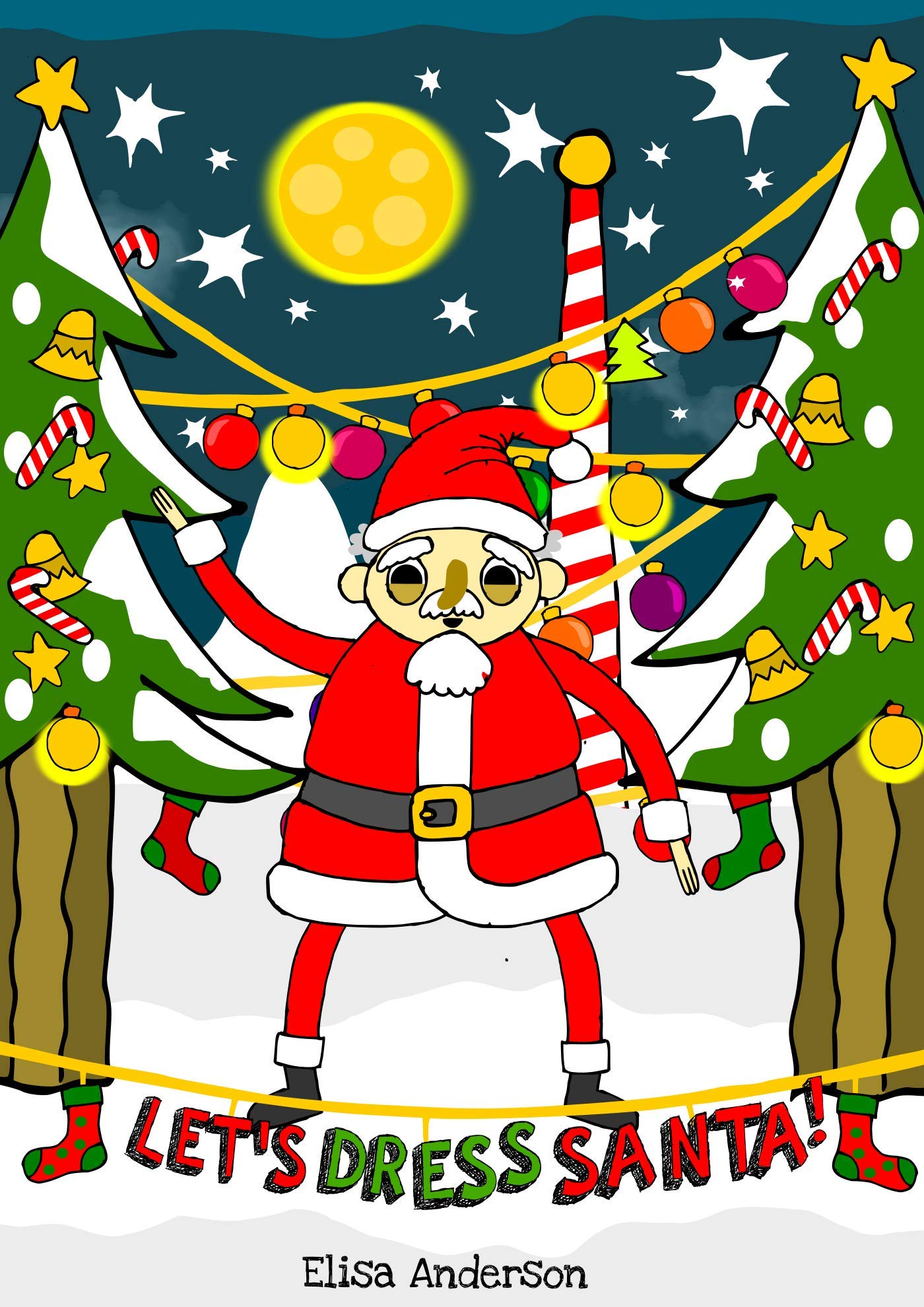Let’s Dress Santa! – An Interactive Christmas Book for Kids Ages 3 to 5 and above.