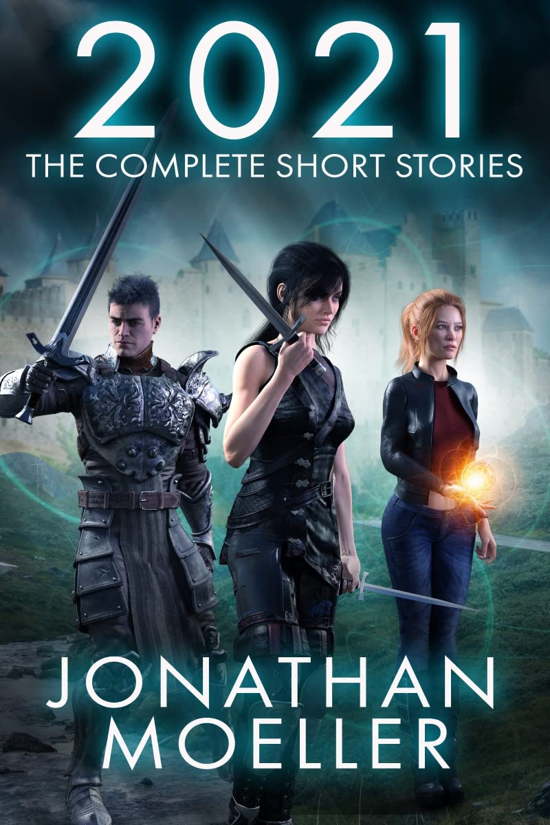2021: The Complete Short Stories by Jonathan Moeller | Goodreads