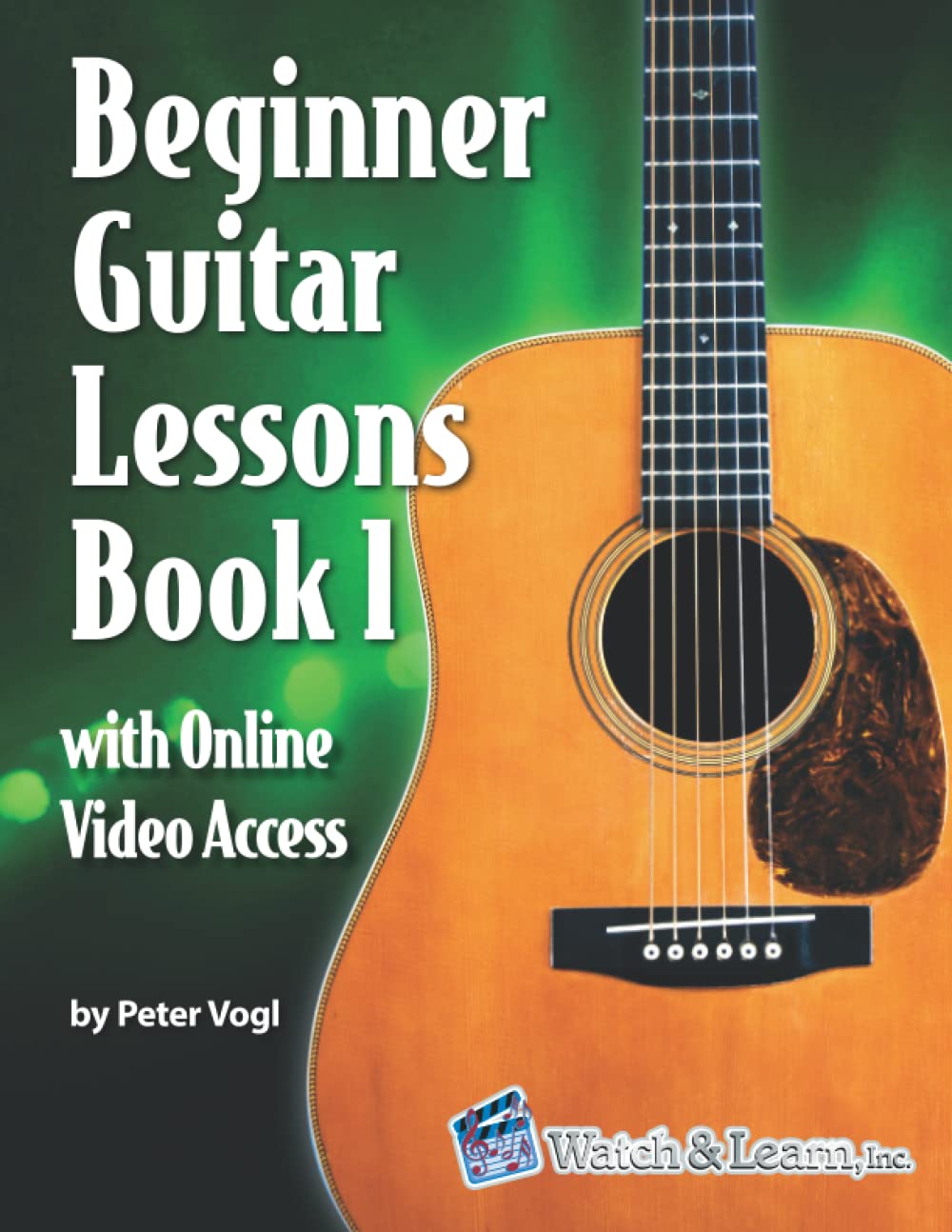 Beginner Guitar Lessons Book 1 with Online Video Access by Peter Vogl