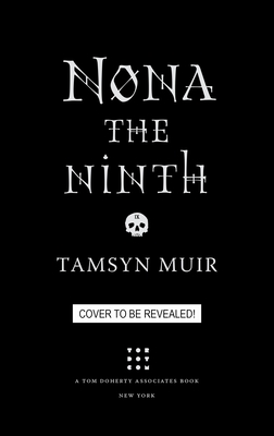 Nona the Ninth (The Locked Tomb, #3)