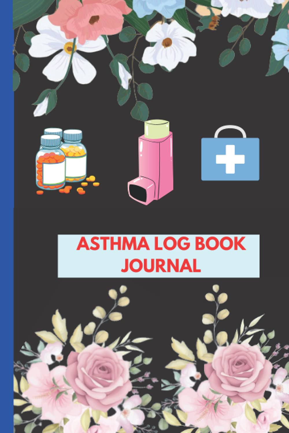 ASTHMA LOG BOOK JOURNAL Symptoms Tracker Journal for Asthma Patients