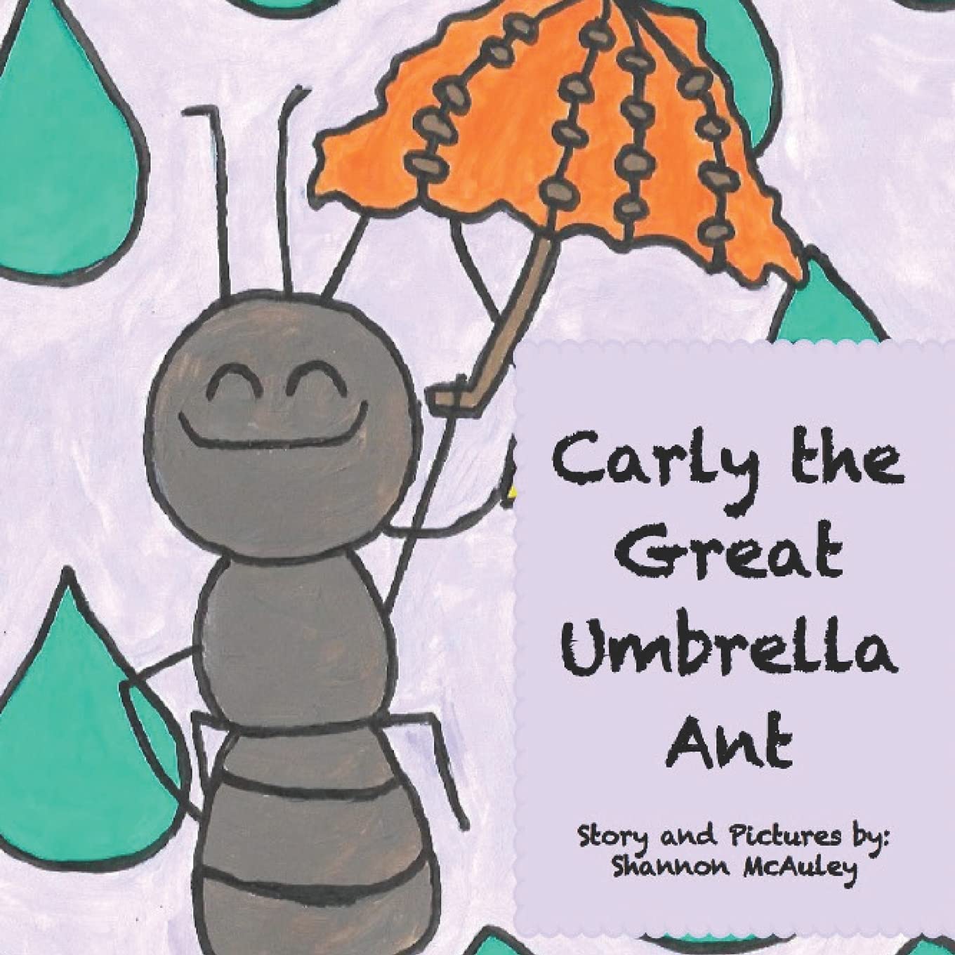 Carly the Great Umbrella Ant by Shannon McAuley Goodreads