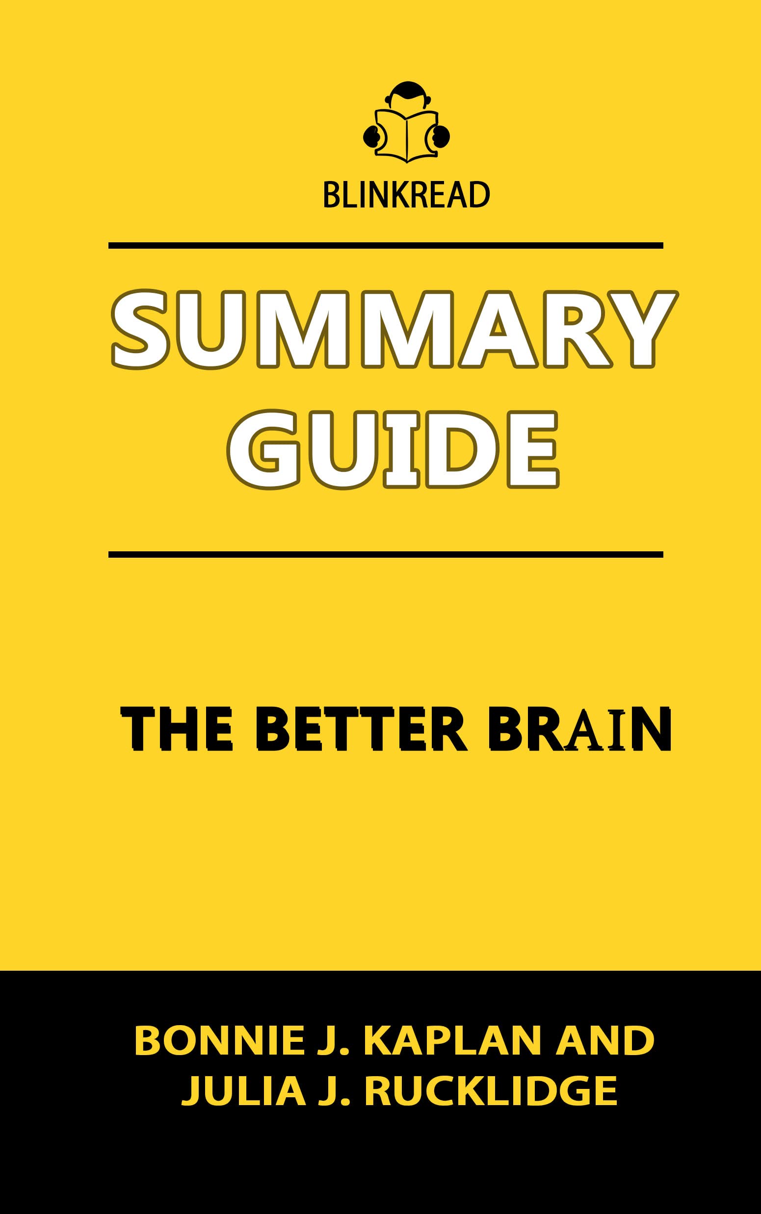 Summary Guide The Better Brain By Bonnie J. Kaplan and Julia J