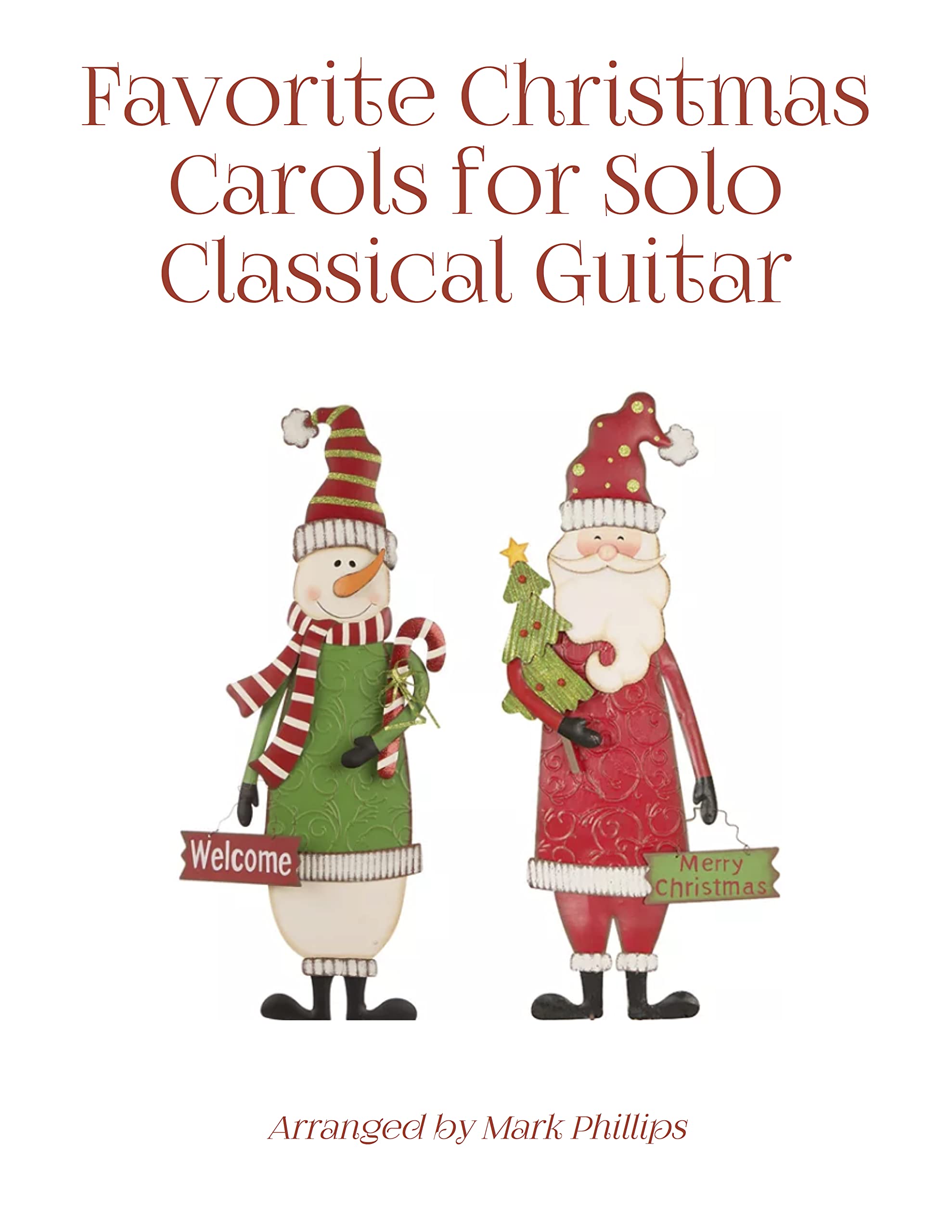 Favorite Christmas Carols for Solo Classical Guitar by Mark Phillips Goodreads