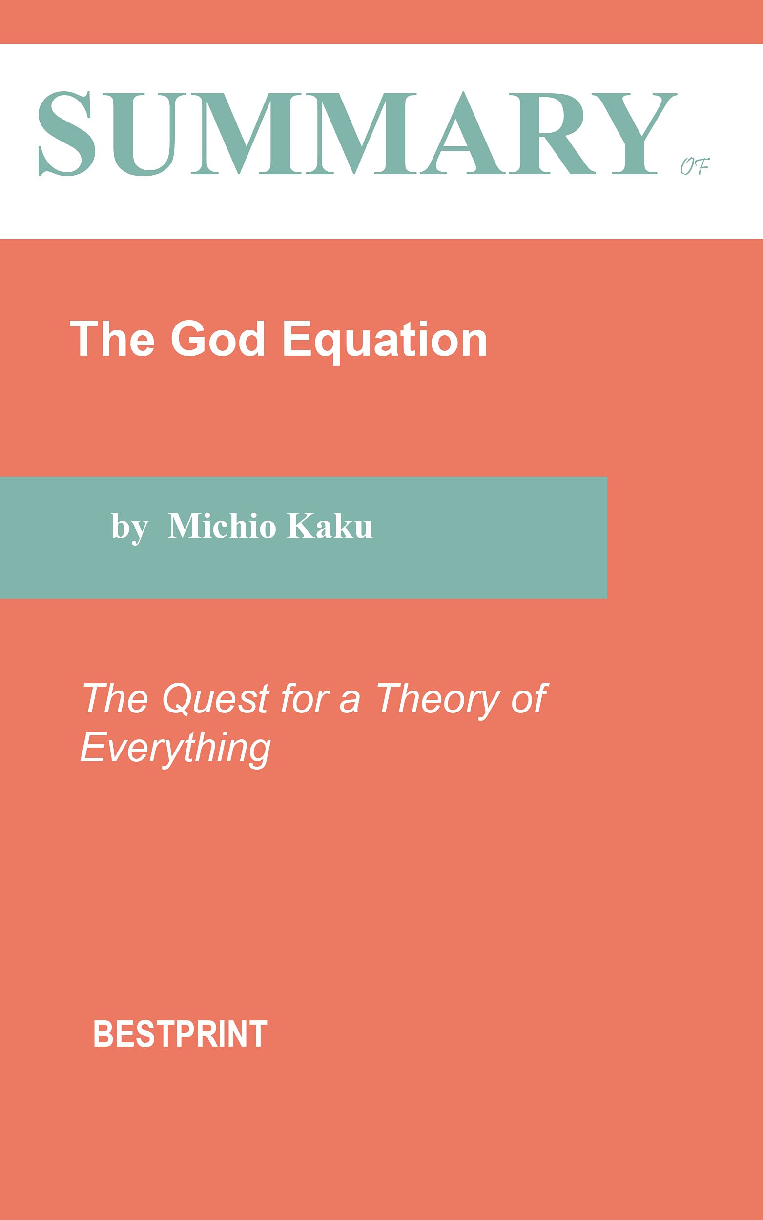 Summary of The God Equation The Quest for a Theory of Everything By