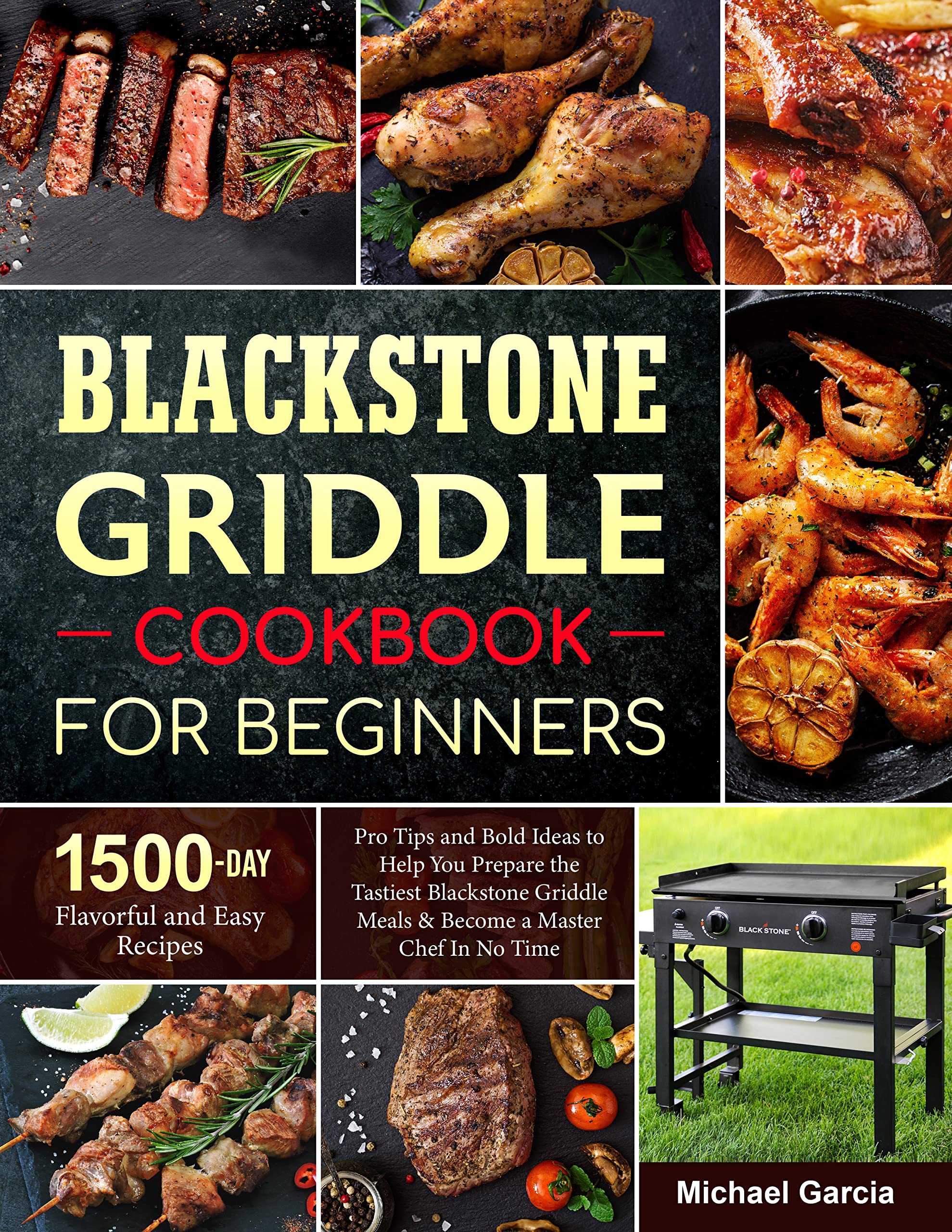 Blackstone Griddle Cookbook for Beginners 1500Day Flavorful and Easy
