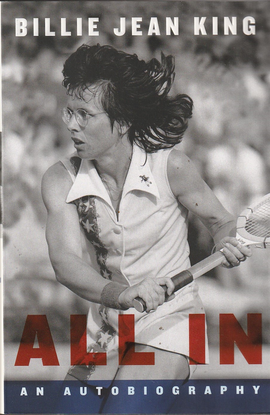 All In: The Autobiography of Billie Jean King by Billie Jean King ...