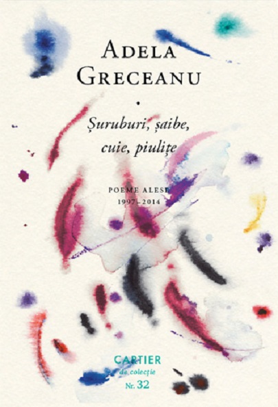 Șuruburi, șaibe, cuie, piulițe. Poeme alese 1997-2014
