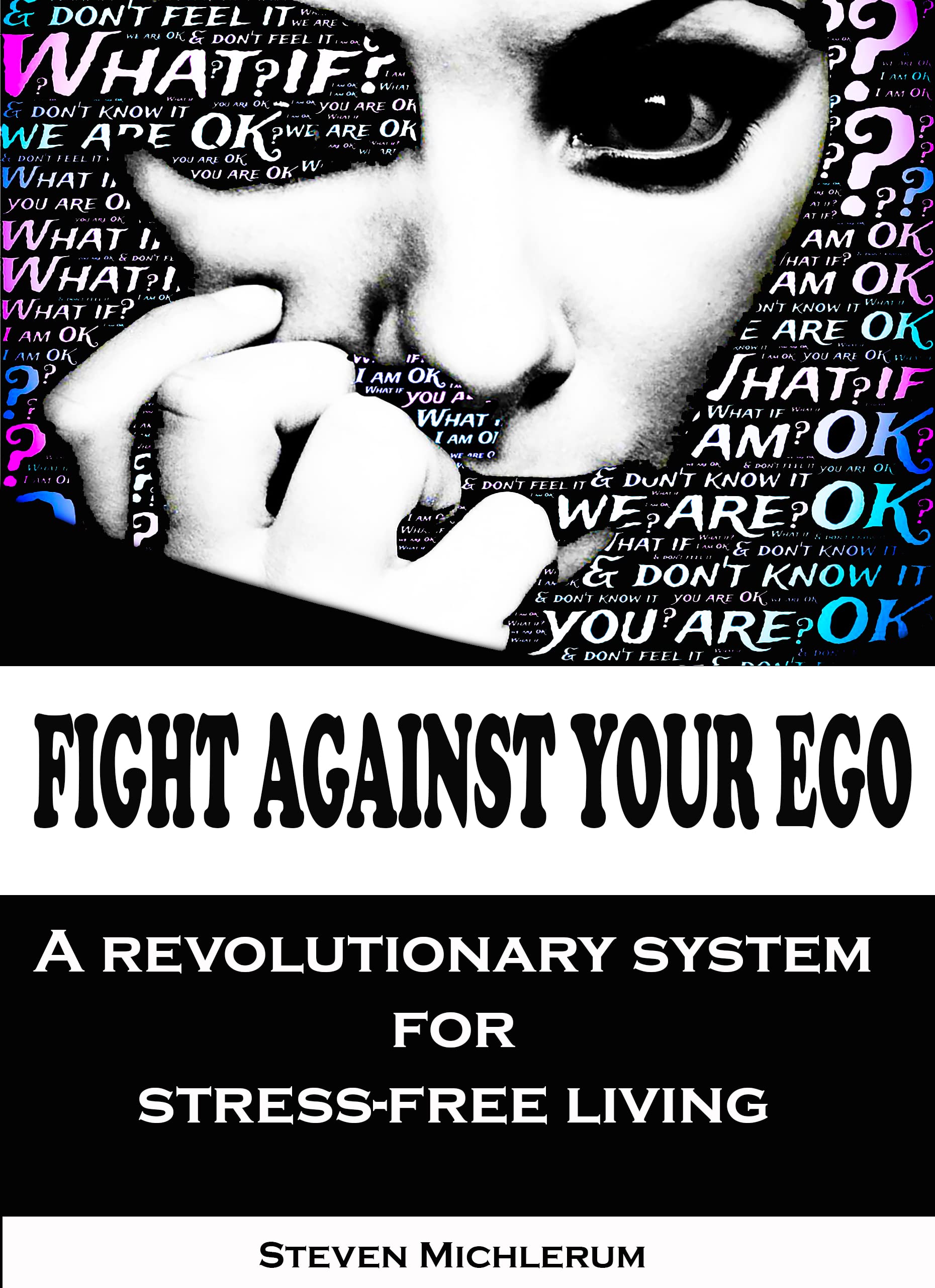 Fight Against Your Ego How to fight your ego without fighting one