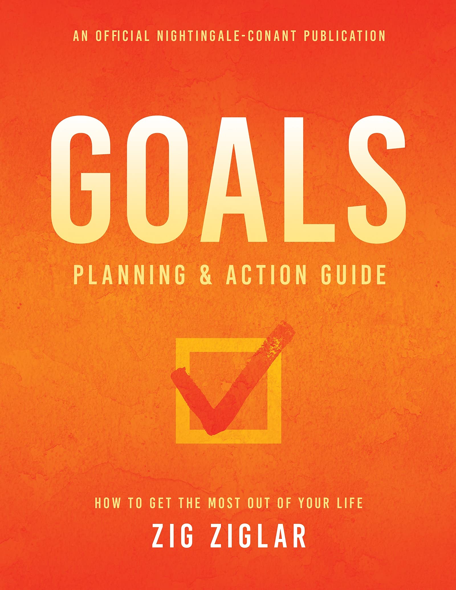 Goals Planning and Action Guide How to Get the Most Out of Your Life
