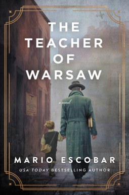 The Teacher of Warsaw: A WWII Novel