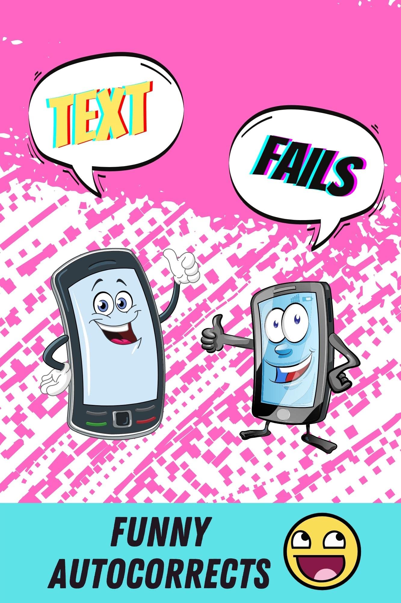 Text Fails: Hilarious Text Messages, Funny Autocorrects and iPhone Fails