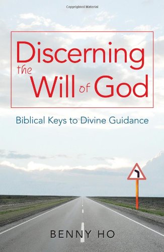 Discerning the Will of God by Benny Ho | Goodreads