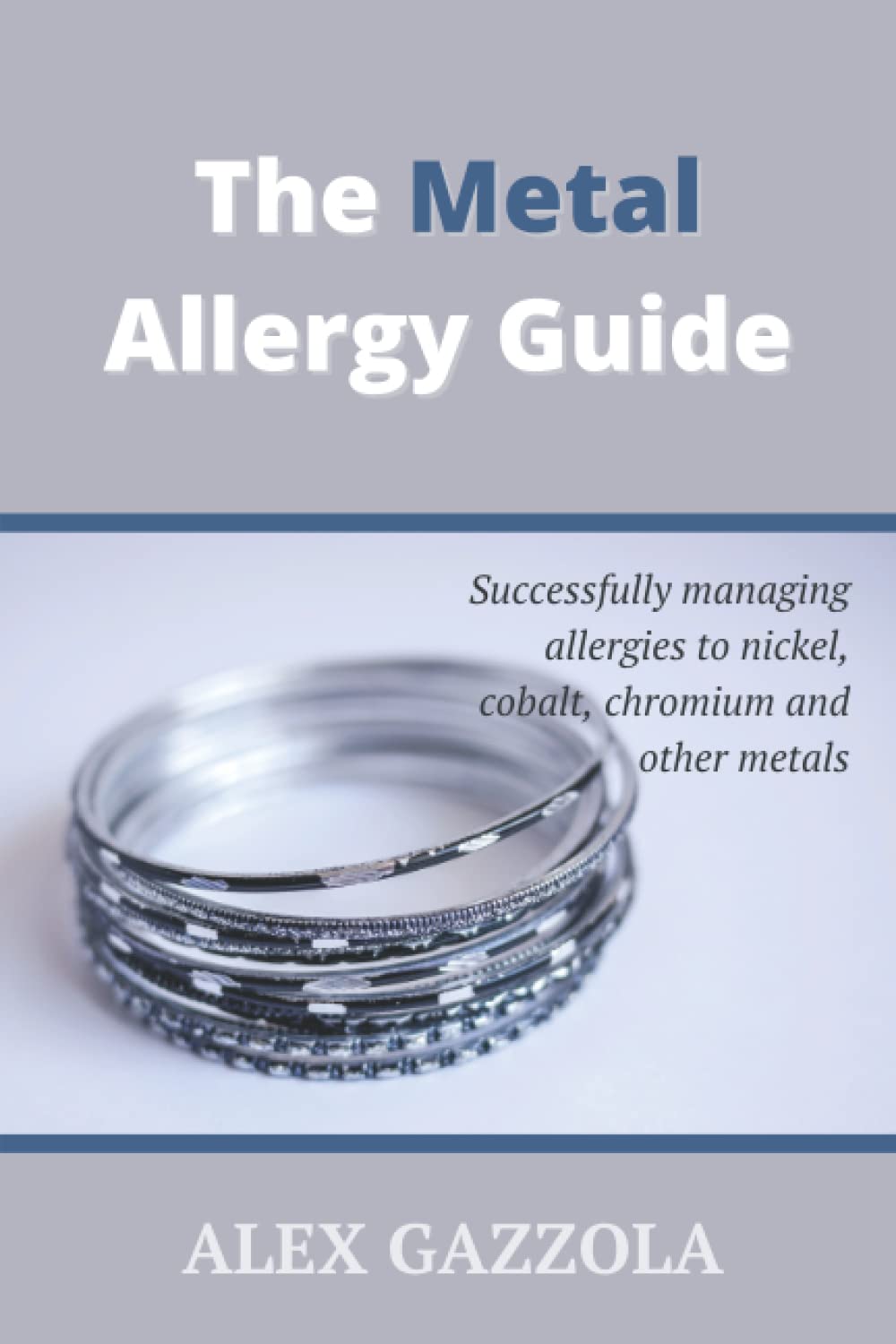 The Metal Allergy Guide Successfully managing allergies to nickel