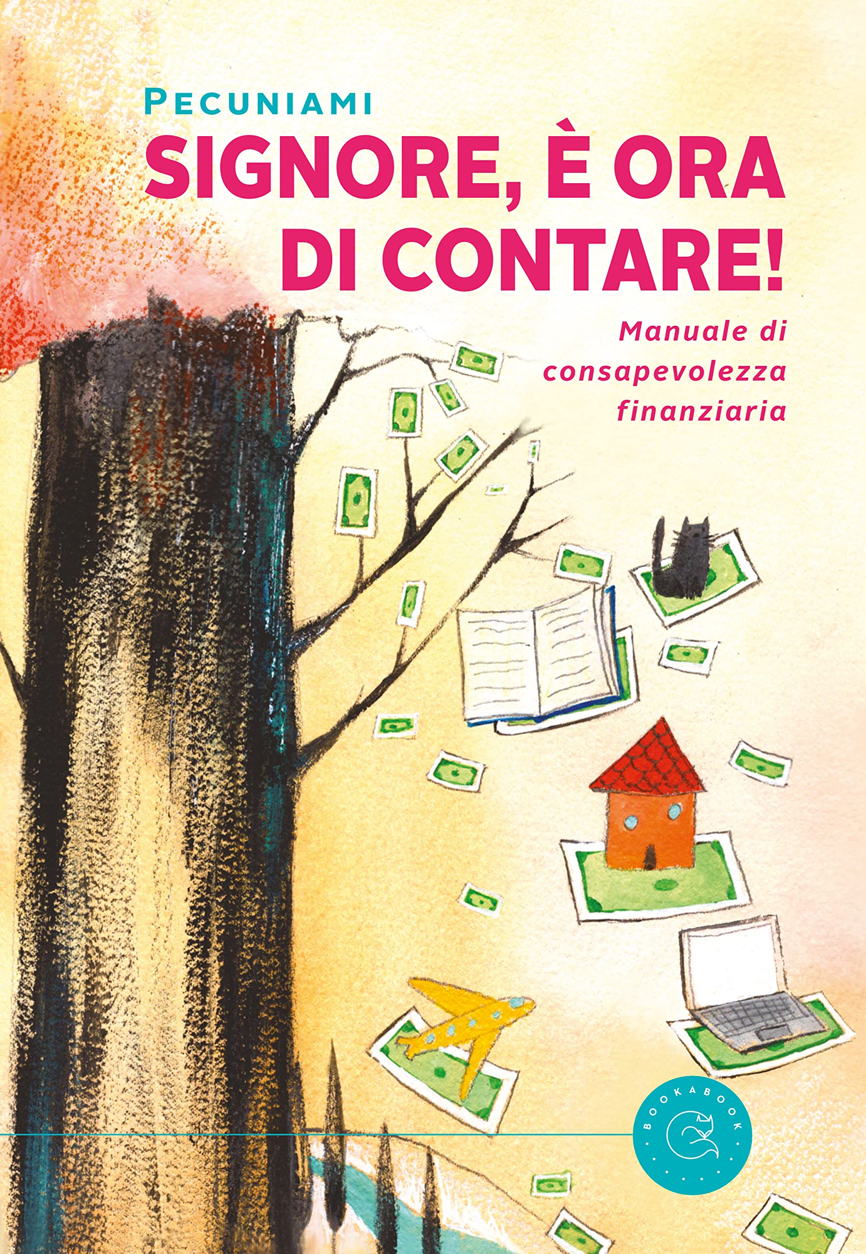 Signore, è ora di contare! Manuale di consapevolezza finanziaria: La guida semplice ed efficace alla sopravvivenza monetaria!