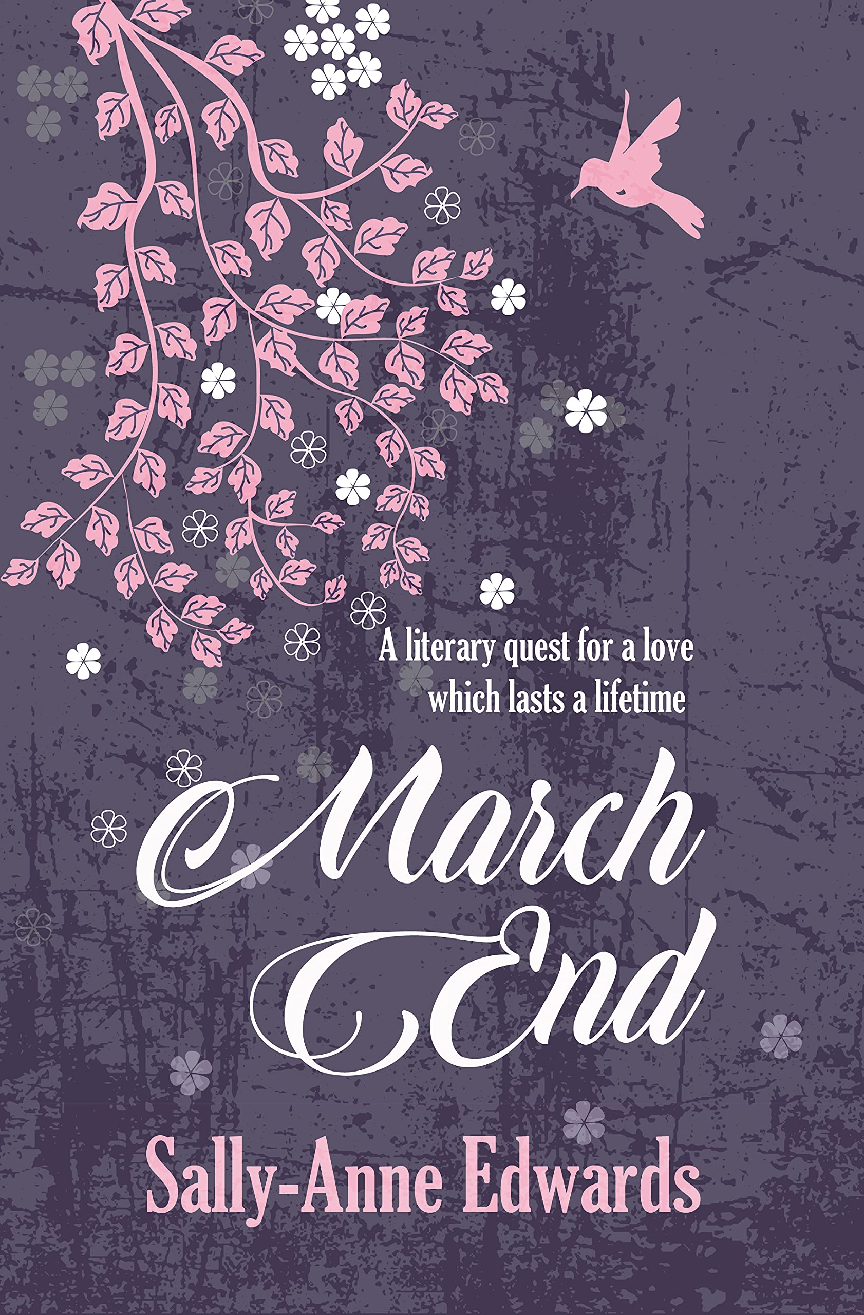 MARCH END A literary quest for a love which lasts a lifetime by Sally