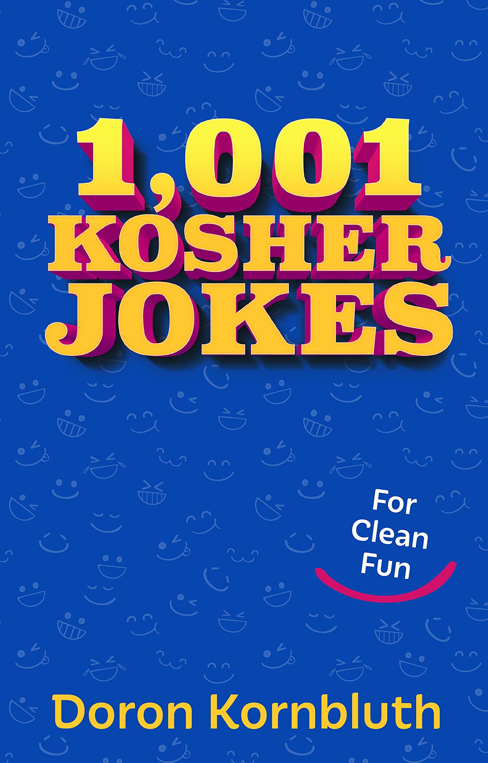 1,001 Kosher Jokes by Doron Kornbluth Goodreads