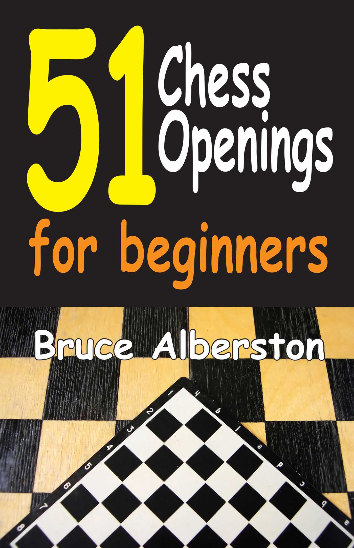 51 Chess Openings for Beginners by Bruce Alberston Goodreads