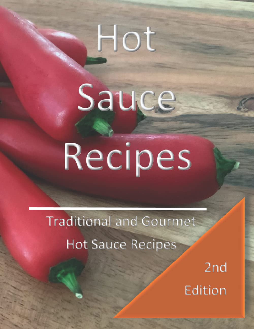 Hot Sauce Recipes Traditional and gourmet hot sauce recipes by Thomas