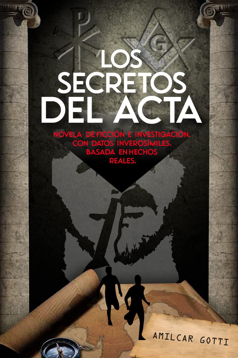 Los secretos del acta: Novela de ficción e investigación con datos inverosímiles. Basada en hechos reales
