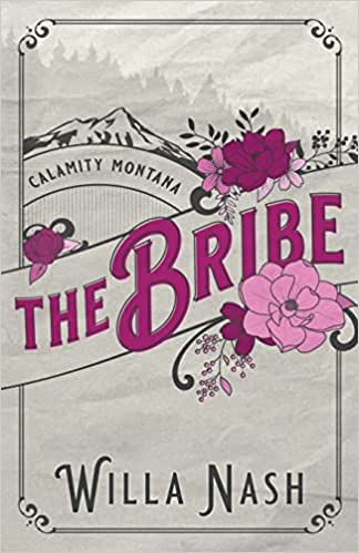 The Bribe (Calamity Montana, #1)