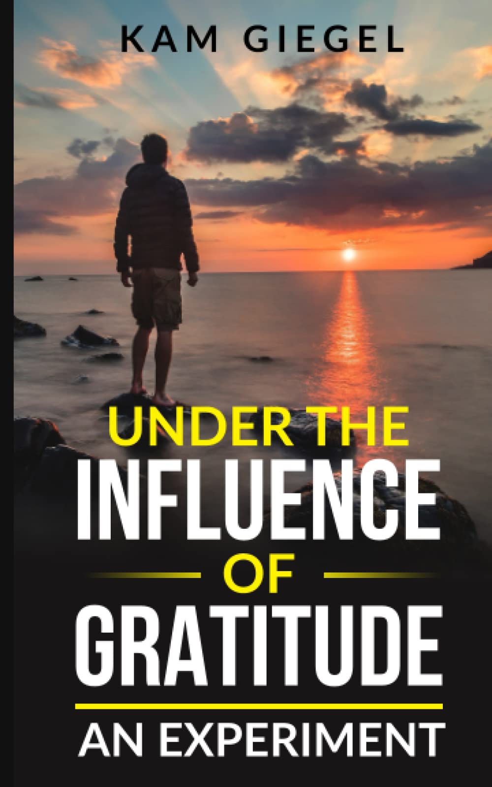 View of Under The Influence Of Gratitude: An Experiment by Kam Giegel | Goodreads
