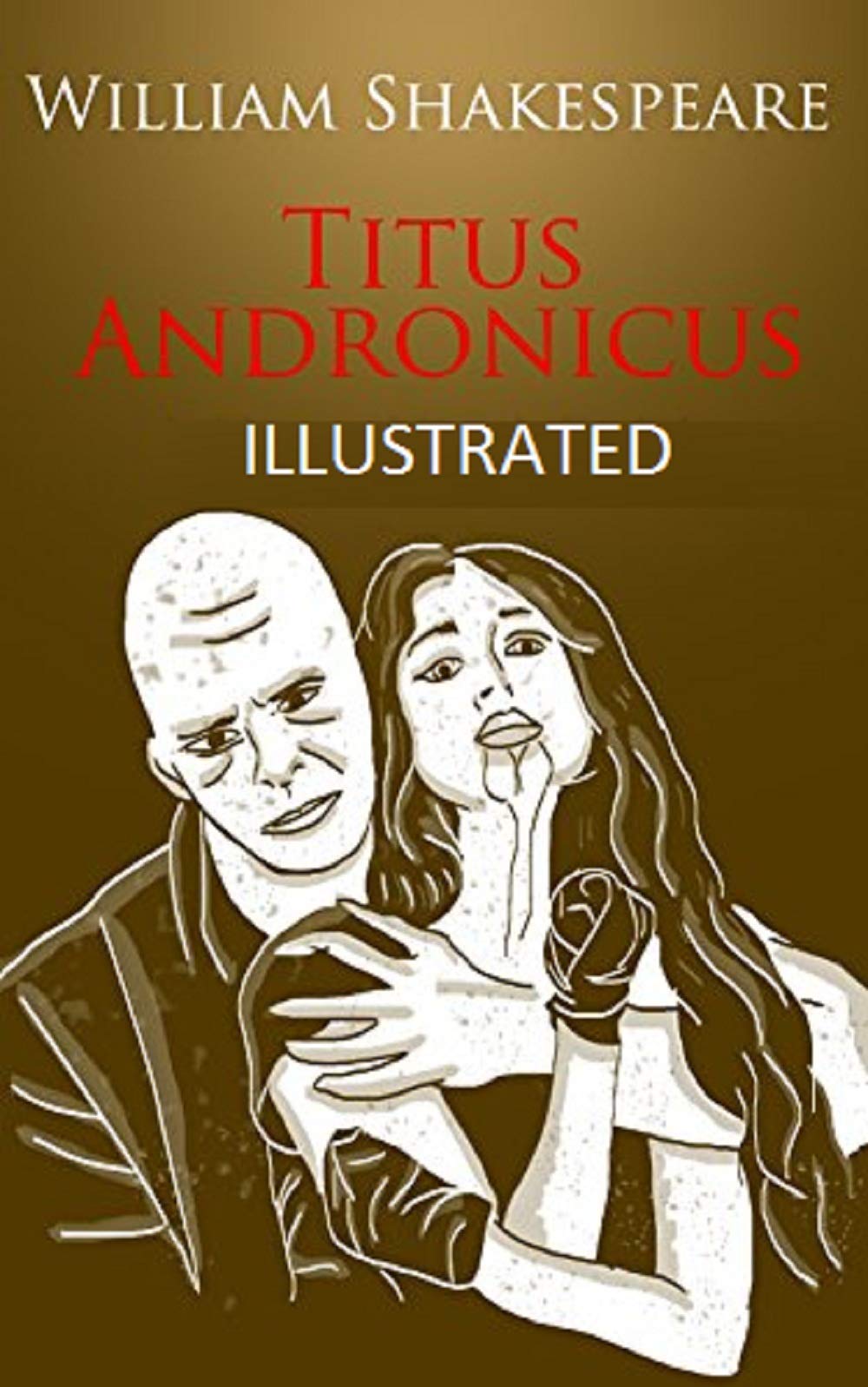 Titus Andronicus Illustrated by William Shakespeare Goodreads