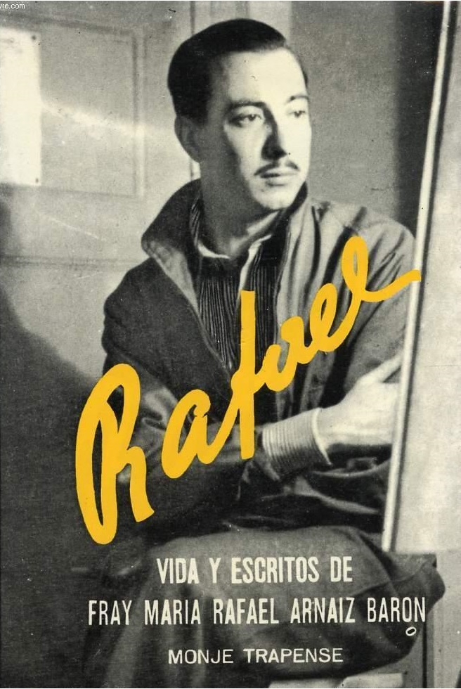 Vida y escritos del beato fray María Rafael Arnaiz Barón, Monje Trapense