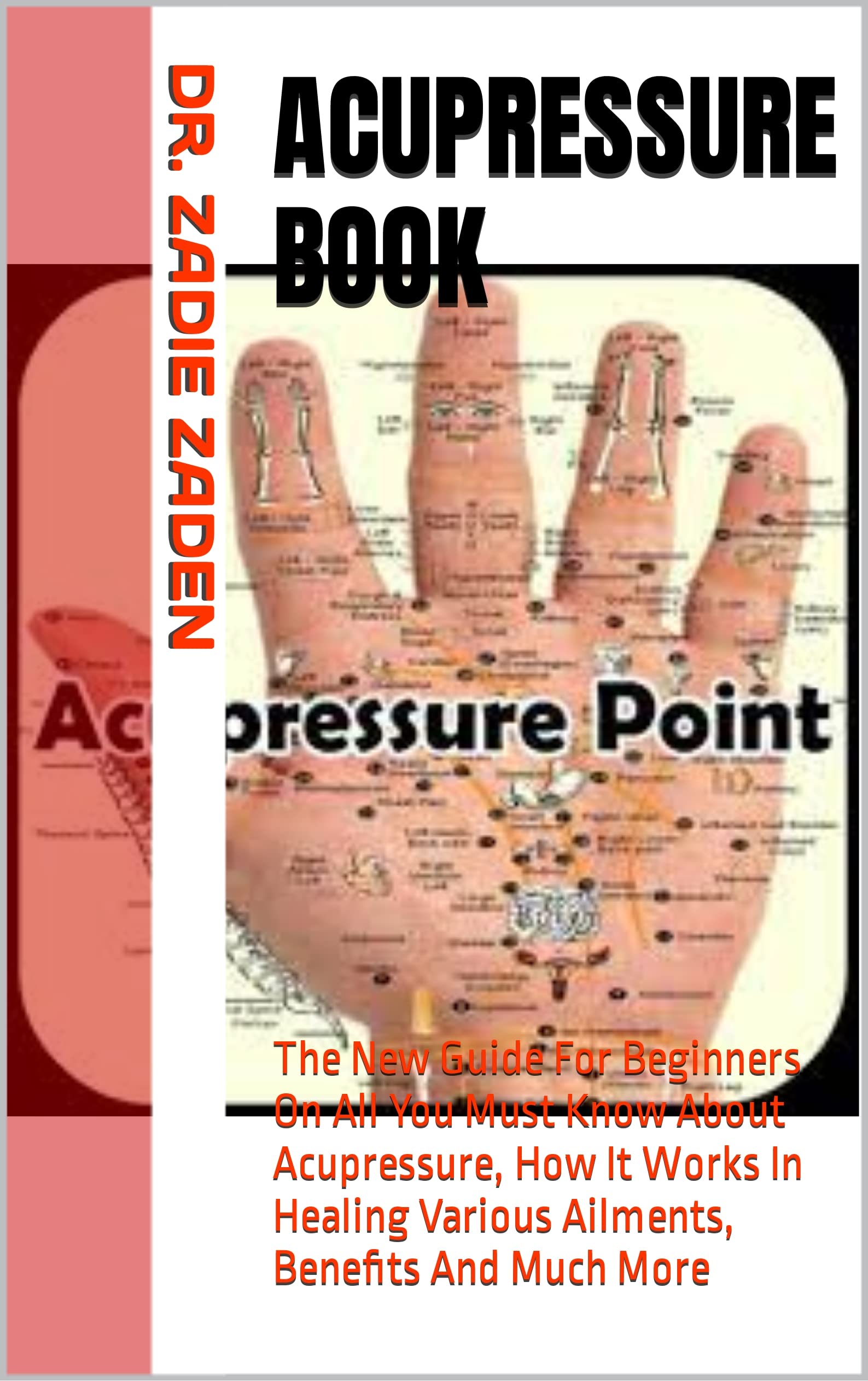 ACUPRESSURE BOOK The New Guide For Beginners On All You Must Know