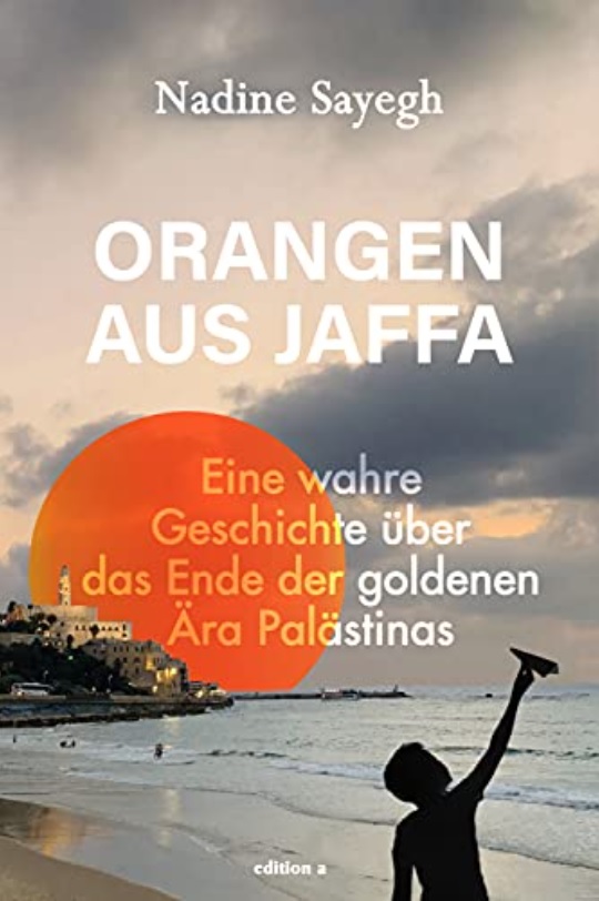 Orangen aus Jaffa Eine wahre Geschichte über das Ende der goldenen Ära