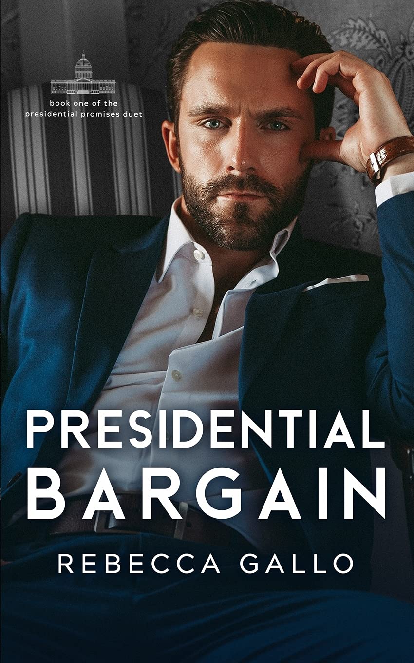 Presidential Bargain by Rebecca Gallo Goodreads