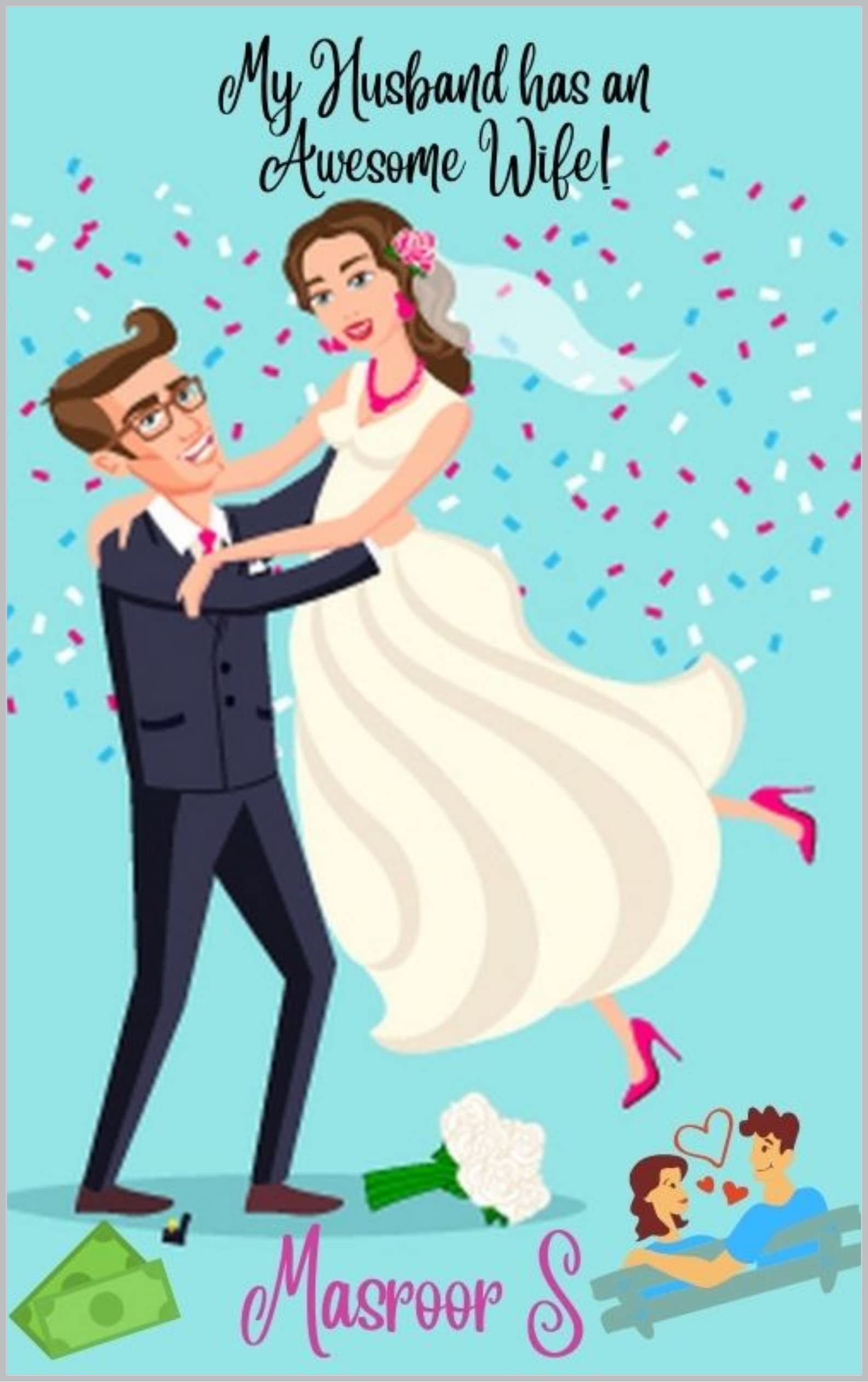 My Husband has an Awesome Wife: A Laugh Riot (My Husband has an Awesome Wife