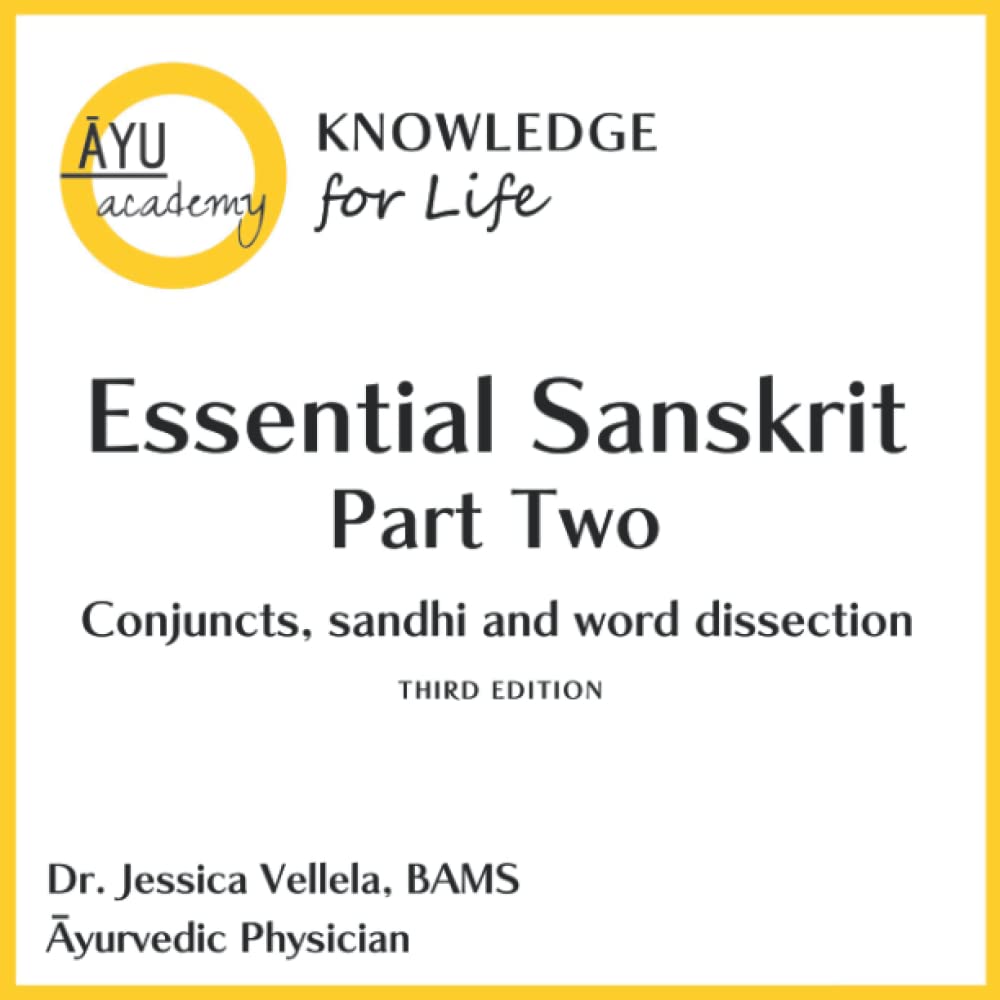 Essential Sanskrit Part Two Conjuncts, sandhi and word dissection by