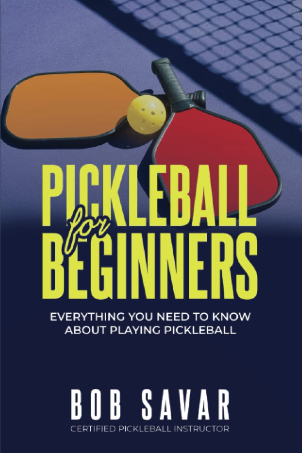 PICKLEBALL FOR BEGINNERS Everything you need to know about playing