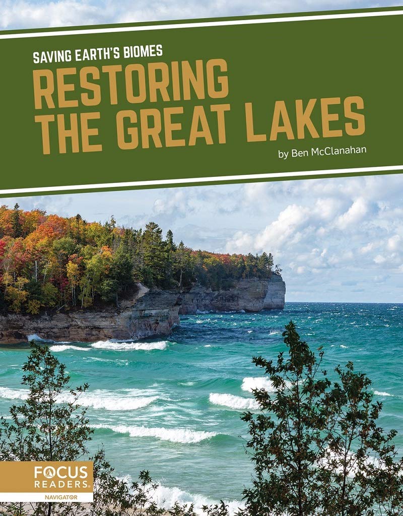 Restoring the Great Lakes (Saving Earth's Biomes) by Ben McClanahan ...