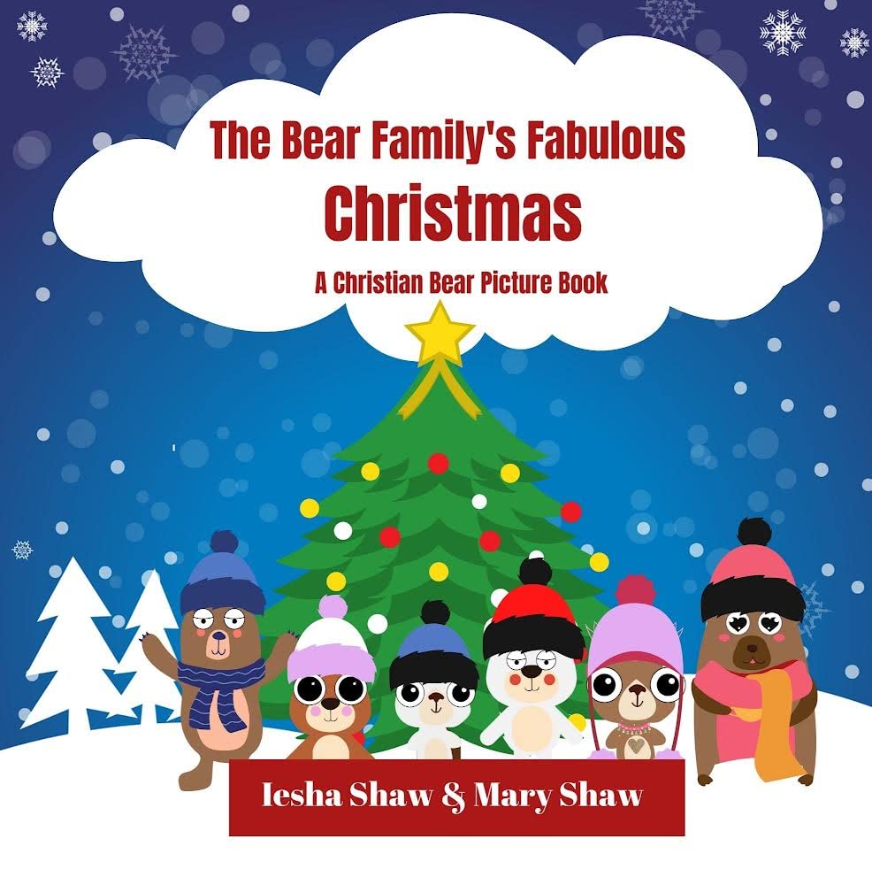 The Bear Family's Fabulous Christmas A Christian Bear Picture Book