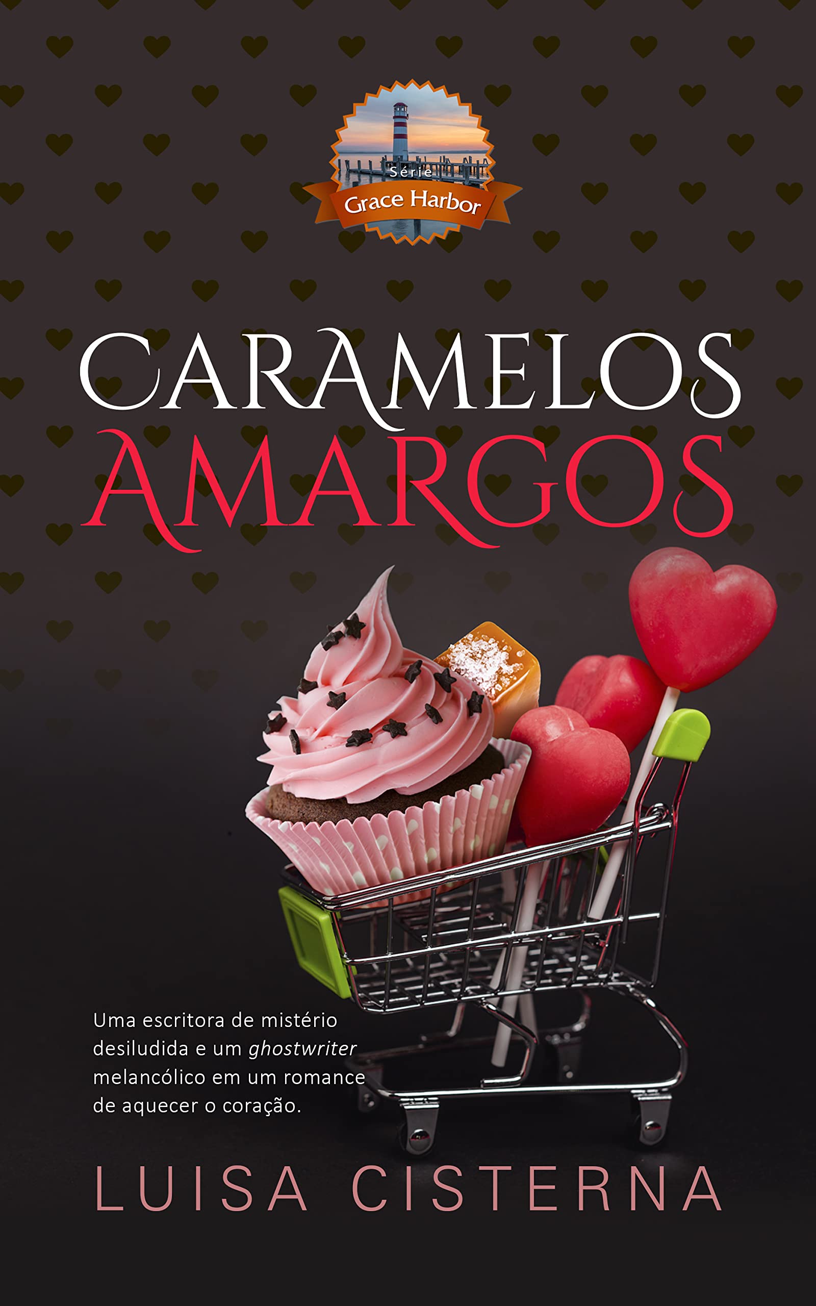 Caramelos Amargos (Série Grace Harbor Livro 2)