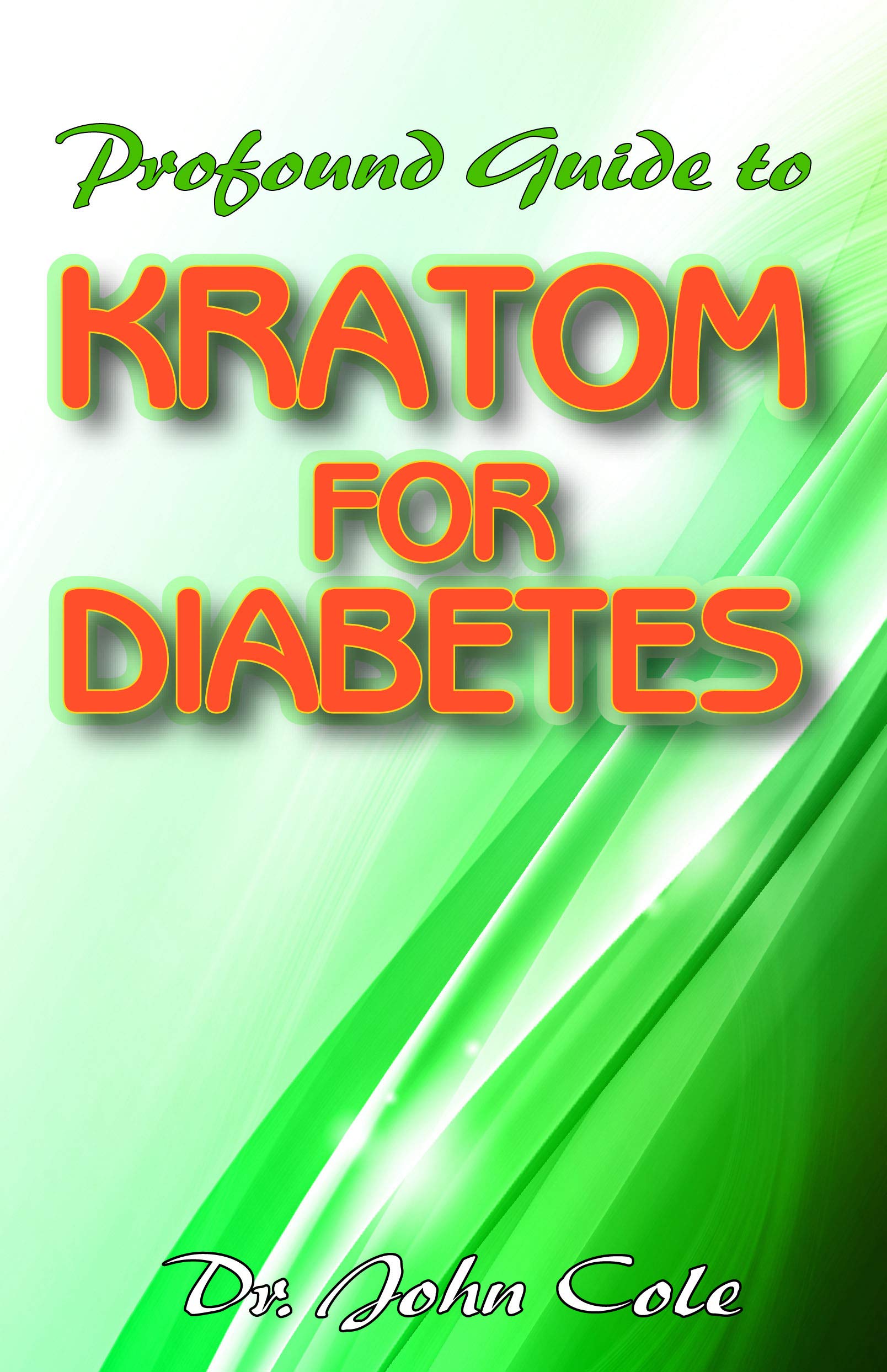 Profound Guide To Kratom for Diabetes Your complete guide to