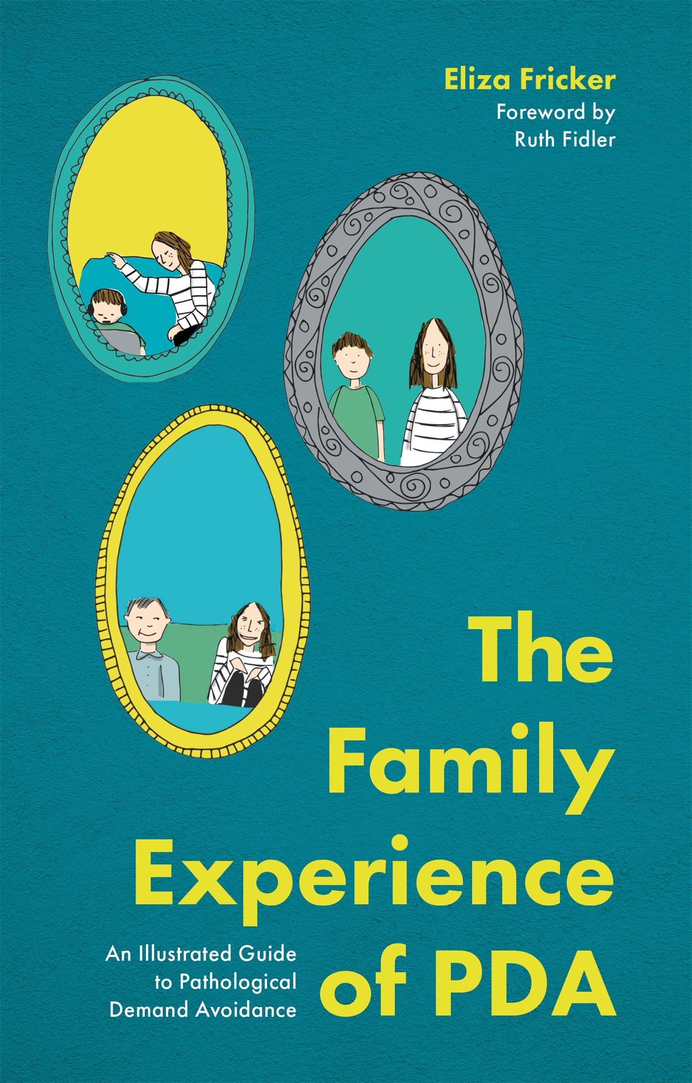 The Family Experience of PDA An Illustrated Guide to Pathological