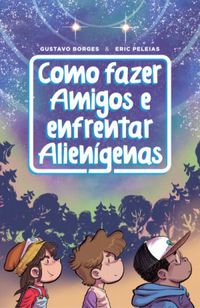 Como Fazer Amigos e Enfrentar Alienígenas