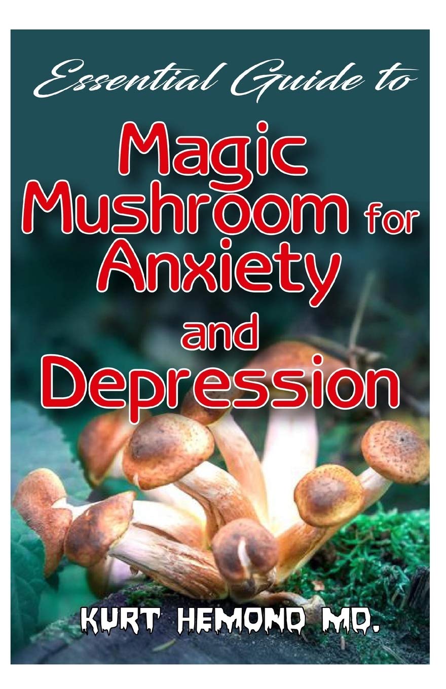 Essential Guide To Magic Mushroom for Anxiety and Depression The