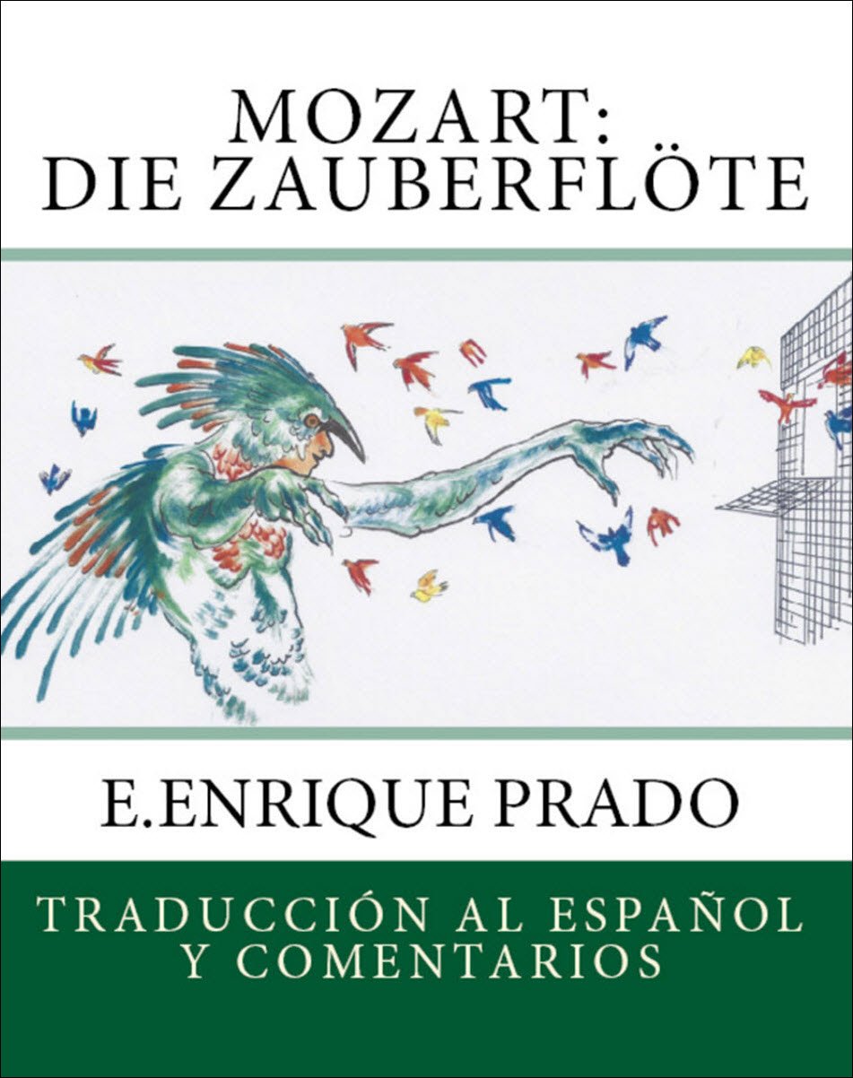 Mozart Die Zauberflote Traduccion al Espanol y Comentarios by E
