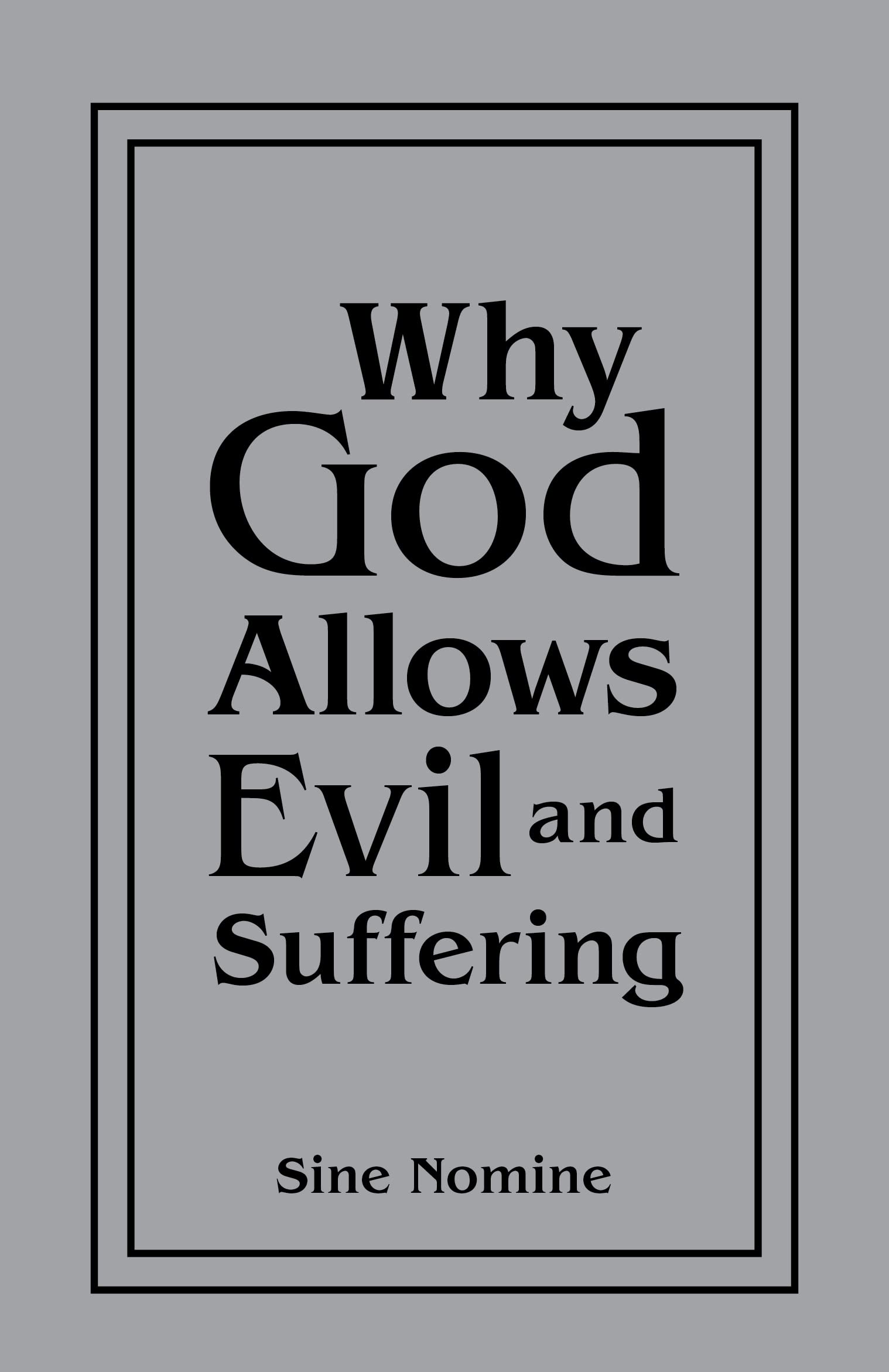 Why God Allows Evil and Suffering